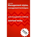 Management styles, management techniques and management methods learned easily