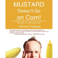 Mustard Doesn't Go on Corn!: How Respect, Openness, and a Simple Process for Innovation Can Lead to Great Ideas
