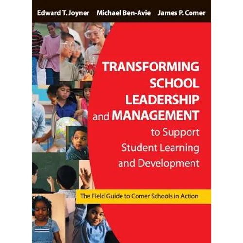 Transforming School Leadership and Management to Support Student Learning and Development: The Field Guide to Comer Schools in Action