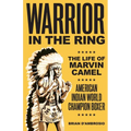 Warrior in the Ring: The Life of Marvin Camel