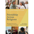 Friendship Across Religions: Theological Perspectives on Interreligious Friendship
