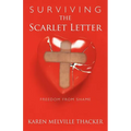 Surviving the Scarlet Letter: Freedom from Shame