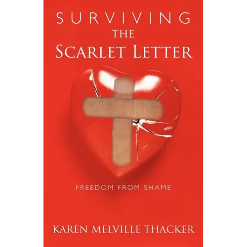 Surviving the Scarlet Letter: Freedom from Shame