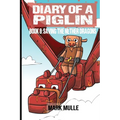 Diary of a Piglin Book 8: Saving the Nether Dragons