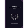 Pediatrics: The Hygienic and Medical Treatment of Children