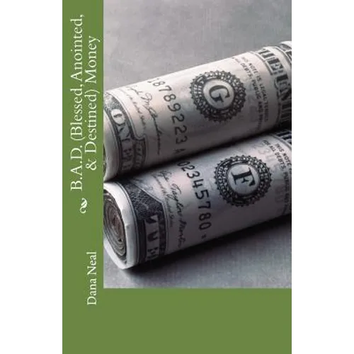 B.A.D.(Blessed, Anointed, & Destined) Money