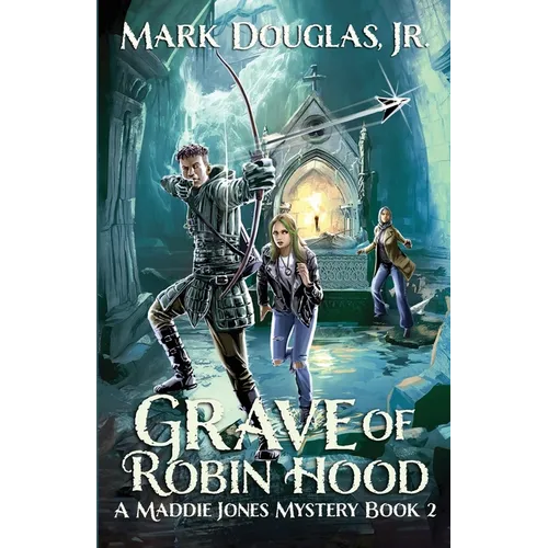 Grave of Robin Hood: A Maddie Jones Mystery, Book 2
