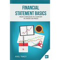 Financial Statement Basics: From Confusion to Comfort in Under 100 Pages