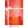 To Denmark, With Love