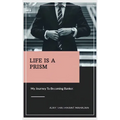 Life Is A Prism: My Journey To Becoming A Banker