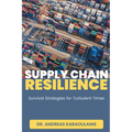 Supply Chain Resilience: Survival Strategies for Turbulent Times