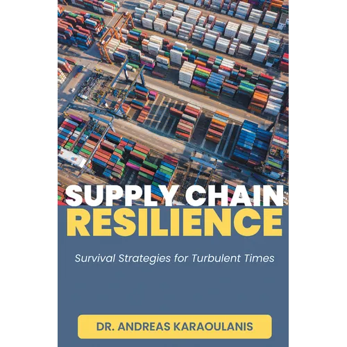 Supply Chain Resilience: Survival Strategies for Turbulent Times