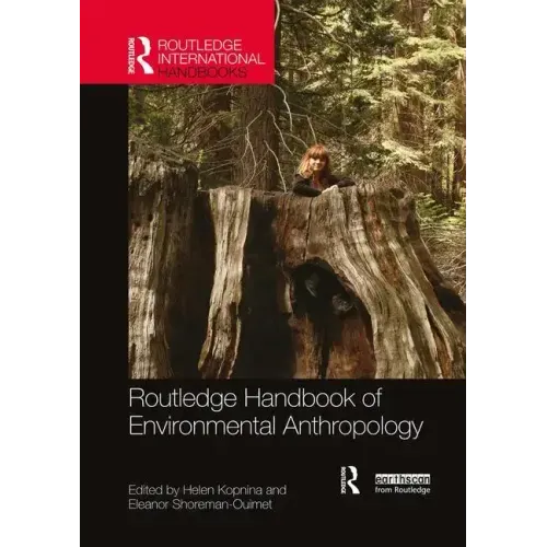 Routledge Handbook of Environmental Anthropology