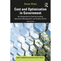 Cost and Optimization in Government: An Introduction to Cost Accounting, Operations Management, and Quality Control