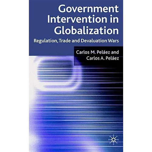 Government Intervention in Globalization: Regulation, Trade and Devaluation Wars