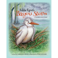 Eddie Egret's Bayou Storm: A Hurricane Story