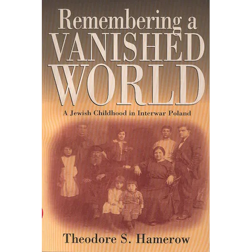 Remembering a Vanished World: A Jewish Childhood in Interwar Poland