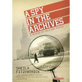 A Spy in the Archives: A Memoir of Cold War Russia