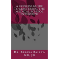 A Concise Guide to Mastering the Medical School Interview