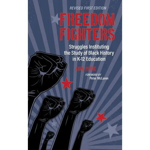 Freedom Fighters: Struggles Instituting the Study of Black History in K-12 Education
