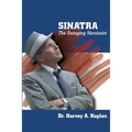 Frank Sinatra: The Swinging Narcissist