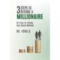 3 Steps To Become a Millionaire: An Easy-to-Follow Age-based Method