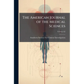 The American Journal of the Medical Sciences; Volume 62