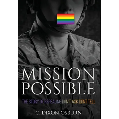 Mission Possible: The Story of Repealing Don't Ask, Don't Tell