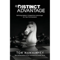 A Distinct Advantage: Defining Modern Competitive Advantage for Your Environment