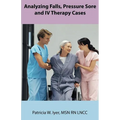 Analyzing Falls, Pressure Sore and IV Therapy Cases