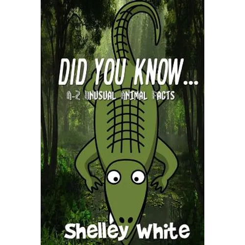 Did You Know... (A-Z Unusual Animal Facts)