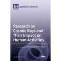 Research on Cosmic Rays and Their Impact on Human Activities