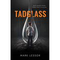 Tadglass: Some people shatter. Others learn to survive.
