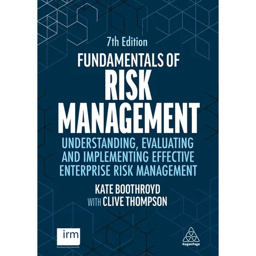 Fundamentals of Risk Management: Understanding, Evaluating and Implementing Effective Enterprise Risk Management