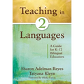 Teaching in Two Languages: A Guide for K-12 Bilingual Educators
