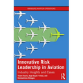 Innovative Risk Leadership in Aviation: Industry Insights and Cases