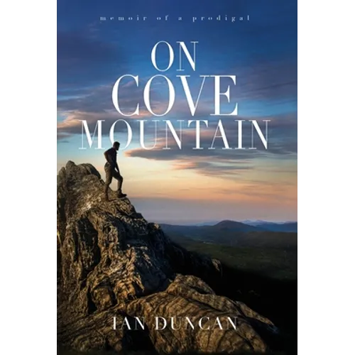 On Cove Mountain: Memoir Of A Prodigal