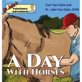 Dr. Jake's Veterinary Adventures: A Day with Horses