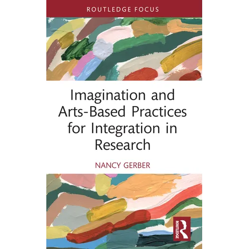 Imagination and Arts-Based Practices for Integration in Research