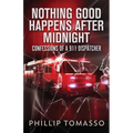 Nothing Good Happens After Midnight: Confessions Of A 911 Dispatcher