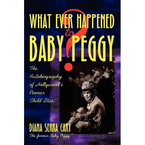 Whatever Happened to Baby Peggy?