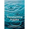 Transforming Trauma: A Relational Approach to Disorganizing Systemic Violence