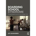 Boarding School Syndrome: The Psychological Trauma of the 'Privileged' Child