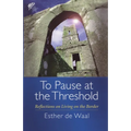 To Pause at the Threshold
