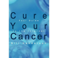 Cure Your Cancer: Your Guide to the Internet