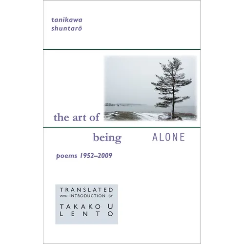 The Art of Being Alone: Poems 1952-2009