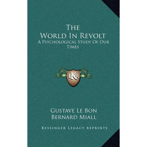 The World in Revolt: A Psychological Study of Our Times