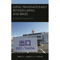 Living Transnationally Between Japan and Brazil: Routes Beyond Roots