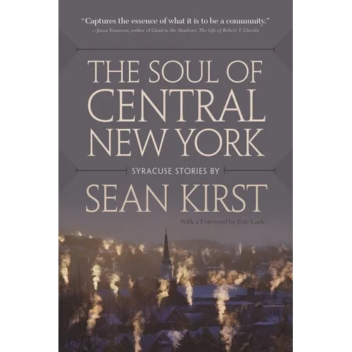 The Soul of Central New York: Syracuse Stories