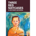 Three Red Suitcases: A Southern Childhood